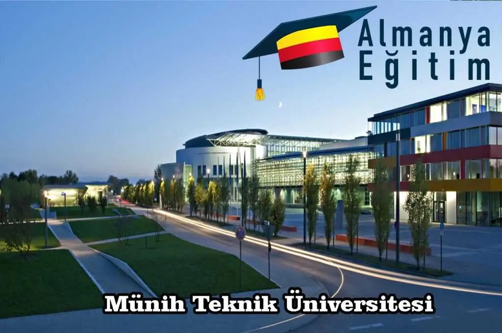 Almanya’da Üniversite Okumak ve Yüksek Lisans: Münih Teknik Üniversitesi’nde Kariyer Fırsatları