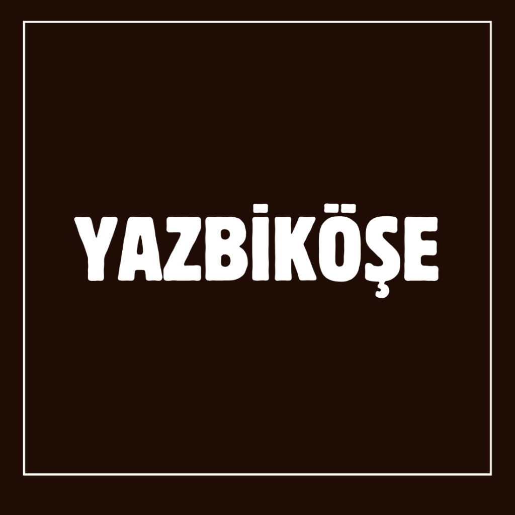 Yazbiköşe Nedir?