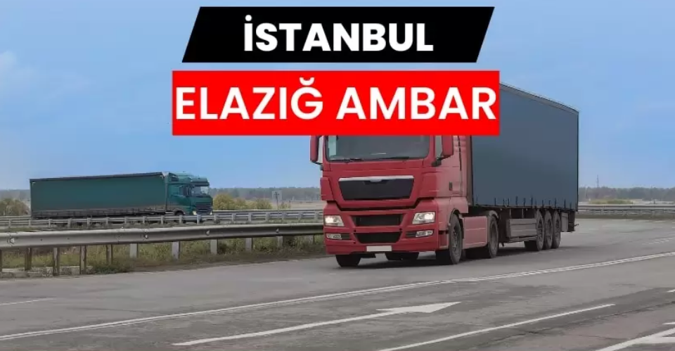 Elazığ Nakliyat Ambarı Hizmetlerinde Profesyonel Organizasyon
