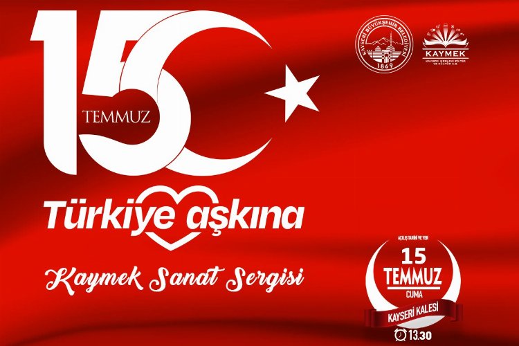 Kayseri Büyükşehir’den 15 Temmuz sergisi