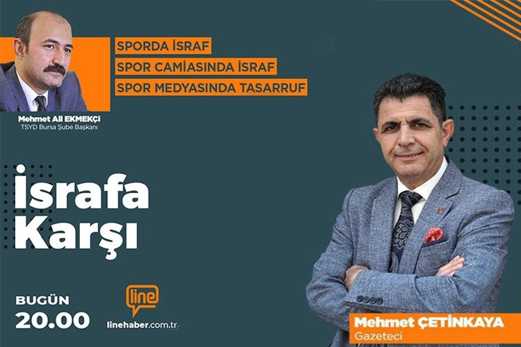 ‘İsrafa Karşı’nın bu haftaki konuğu Mehmet Ali Ekmekçi